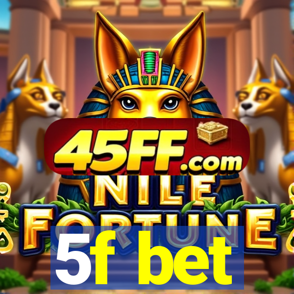 5f bet
